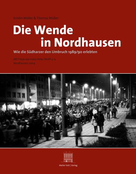 Die Wende in Nordhausen: Wie die Südharzer den Umbruch 1989/90 erlebten - Kristin Müller book