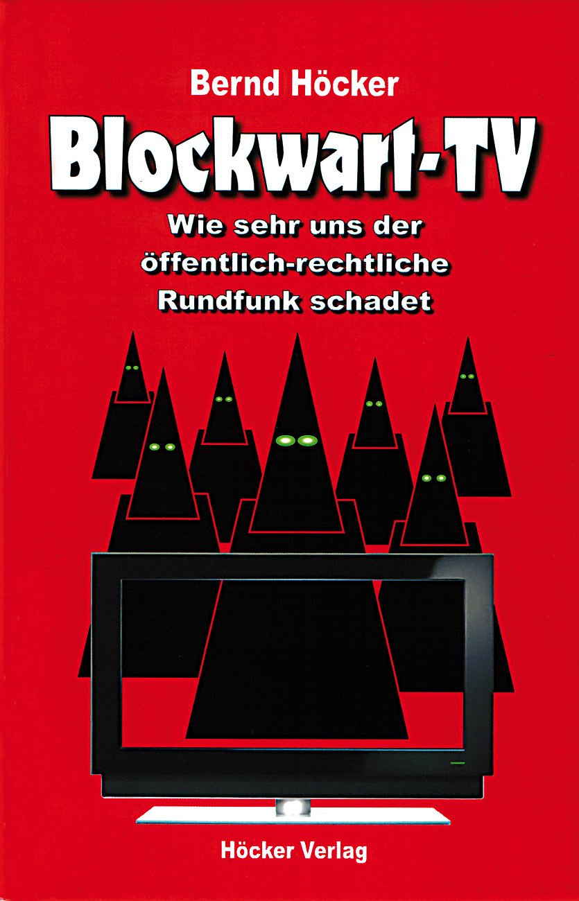 Blockwart-TV: Wie sehr uns der öffentlich-rechtliche Rundfunk schadet Law