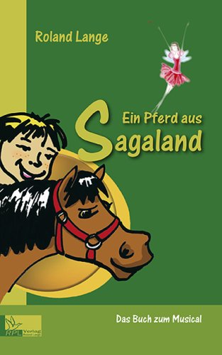 Ein Pferd aus Sagaland: Das Buch zum Musical (Livre en allemand) book