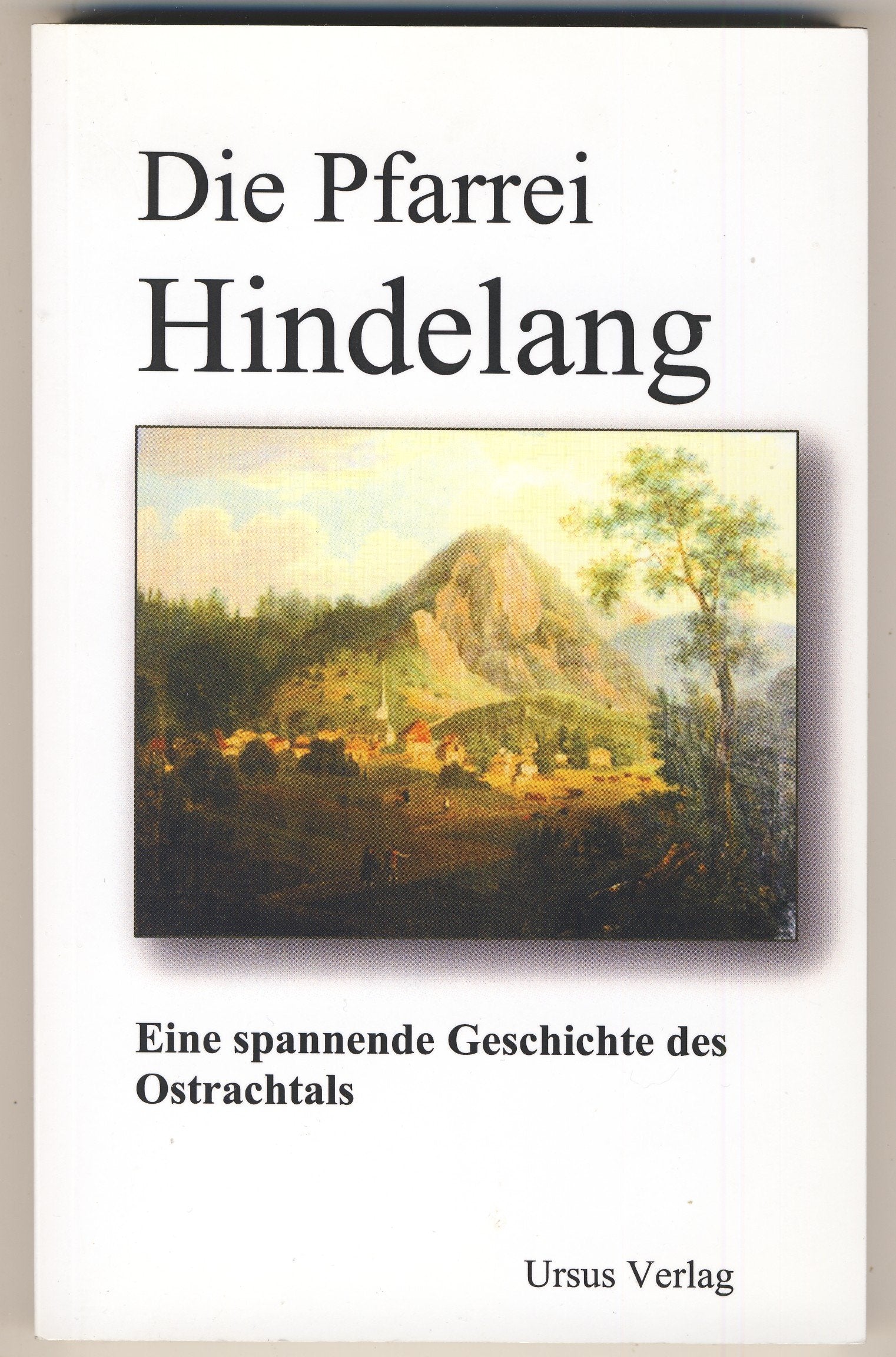 Die Pfarrei Hindelang: Eine spannende Geschichte des Ostrachtals Politics & History