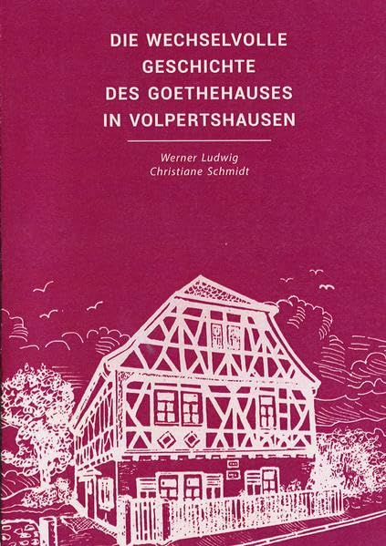 Die wechselvolle Geschichte des Goethehauses in Volpertshausen: Ereignisse im ehemaligen Jägerhaus Natural Sciences