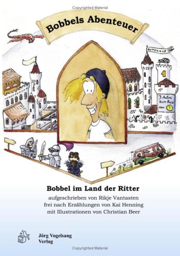 Bobbels Abenteuer: Bobbel im Land der Ritter Fairy Tales & Legends