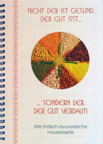 AUSVERKAUFT; NICHT MEHR ERHÄLTLICH. BEARBEITETE NEUAUFLAGE ISBN: 9783981179033. Nicht der ist gesund, der gut isst... sondern der, der gut verdaut! Alte indisch-ayurvedische Hausrezepte. Einmalig! Zum ersten Mal schriftlich festgehalten. Health, Nutrition & Fitness