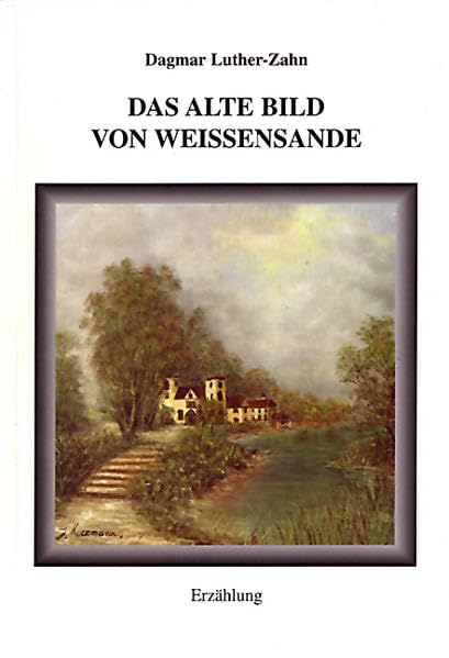 Das alte Bild von Weißensande: Erzählung Contemporary literature