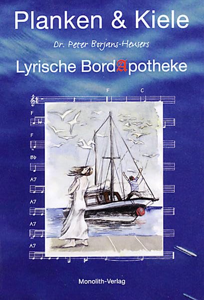 Planken & Kiele. Dr. Peter Borjans-Heusers Lyrische Bordapotheke mit CD und Noten Poetry