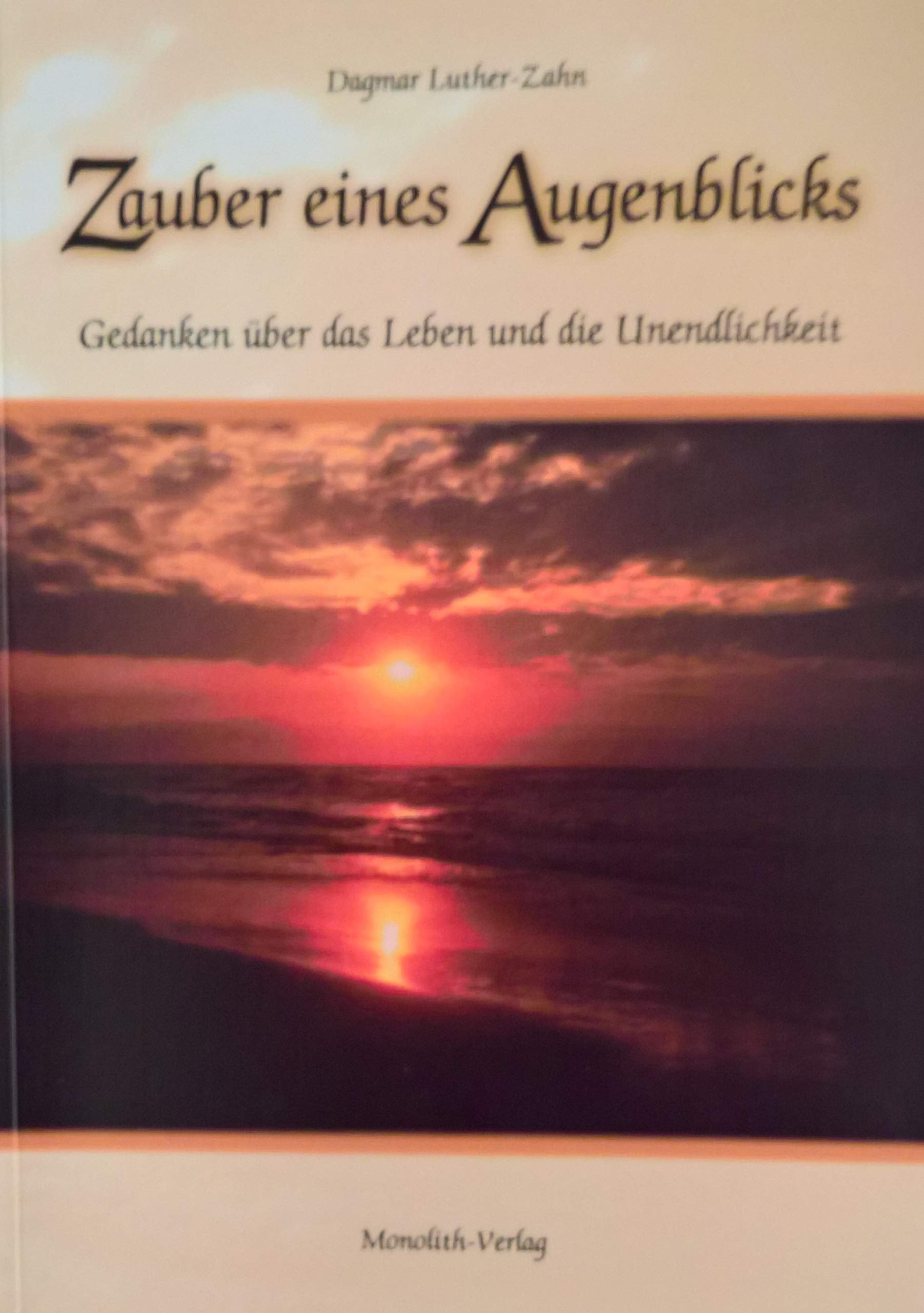 Zauber eines Augenblicks: Gedanken über das Leben und die Unendlichkeit Contemporary literature