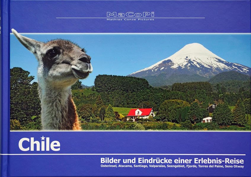 Chile - Bilder und Eindrücke einer Erlebnis-Reise: Osterinsel, Atacama, Santiago, Valparaíso, Seengebiet, Fjorde, Torres del Paine, Seno Otway (Bilder ... authentischer Reisebericht und Bildband) Leisure, Home & Garden