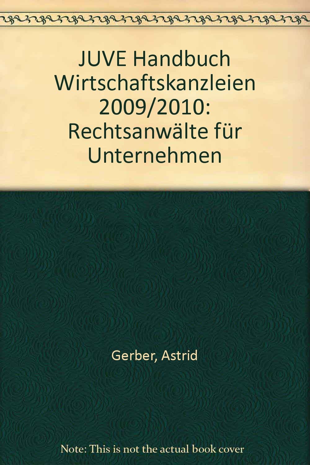 JUVE Handbuch Wirtschaftskanzleien 2009/2010: Rechtsanwälte für Unternehmen Law