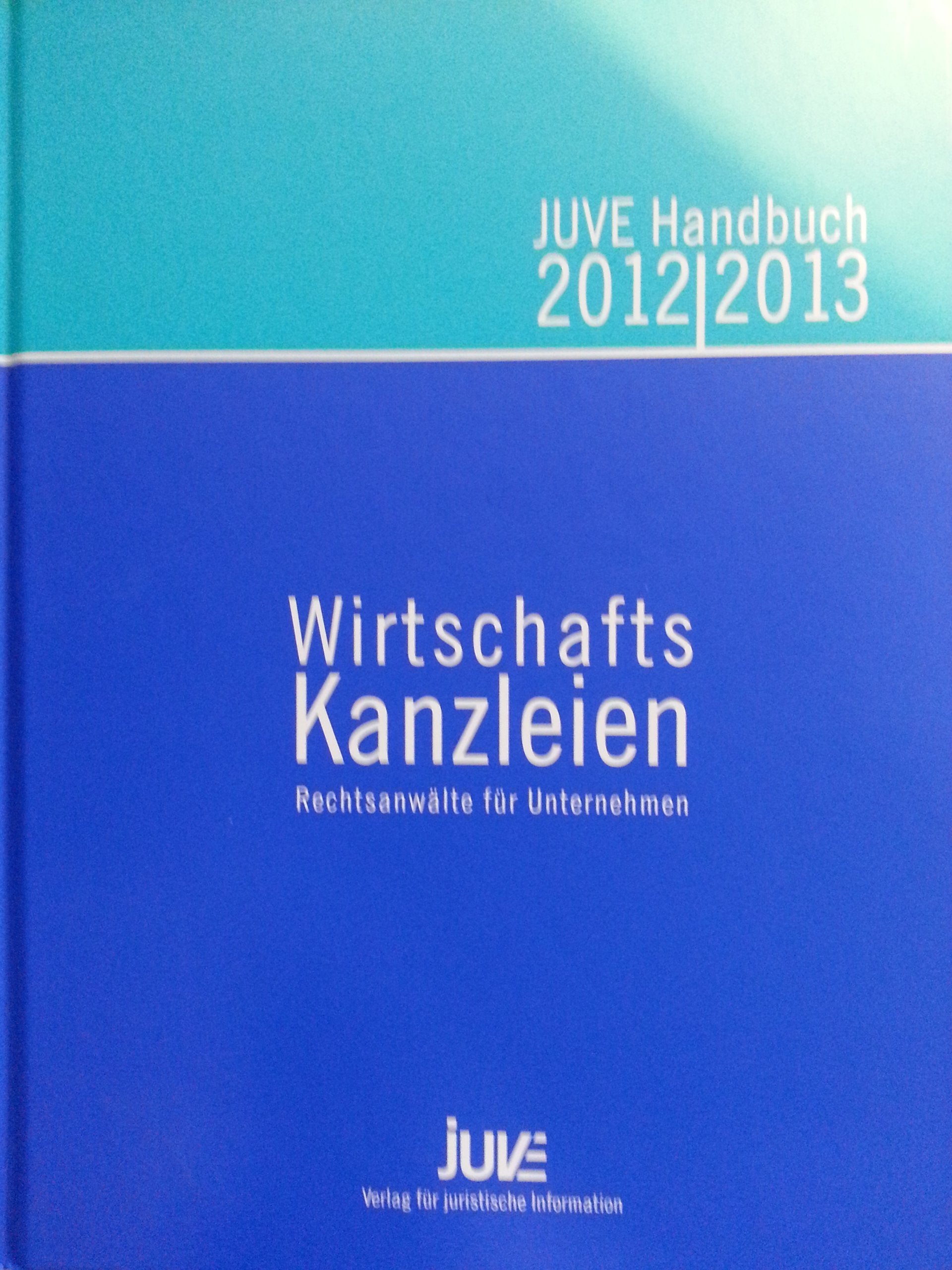 JUVE Handbuch Wirtschaftskanzleien 2012/2013: Rechtsanwälte für Unternehmen Books
