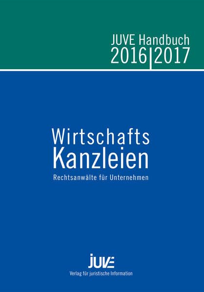 JUVE Handbuch Wirtschaftskanzleien 2016/2017: Rechtsanwälte für Unternehmen Books
