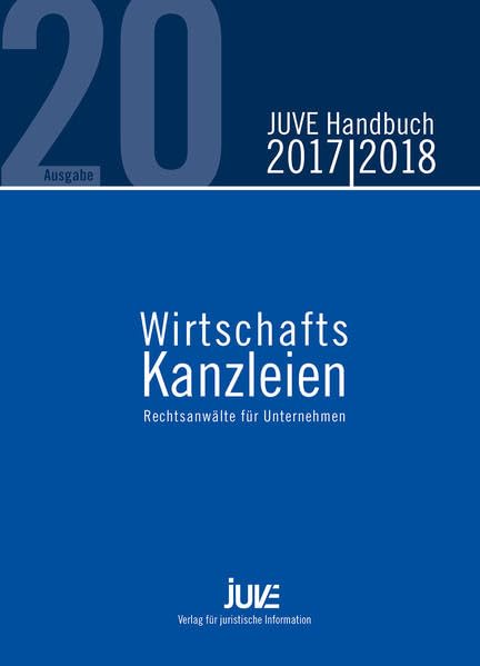 JUVE Handbuch Wirtschaftskanzleien 2017/2018: Rechtsanwälte für Unternehmen Books