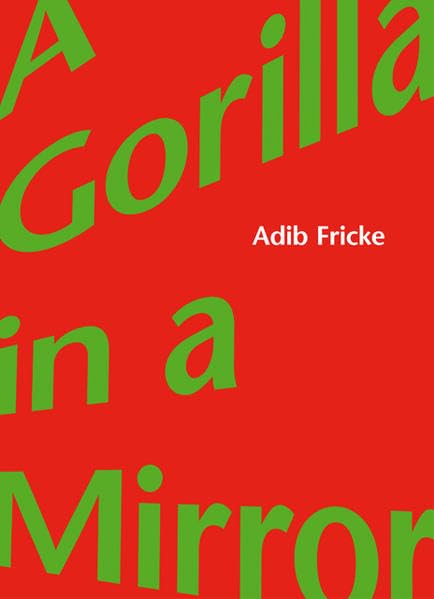 Adib Fricke: A Gorilla in a Mirror book