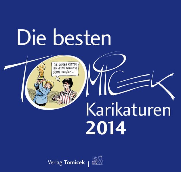 Die besten Tomicek-Karikaturen 2014: Jahrbuch Cartoons
