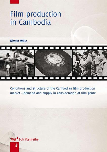 Film production in Cambodia.: Conditions and structure of the Cambodian film production market - demand and supply in consideration of film genre. Law
