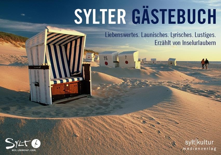 SYLTER GÄSTEBUCH: Liebenswertes.Launisches.Lyrisches.Lustiges. Erzählt von Inselurlaubern Contemporary literature