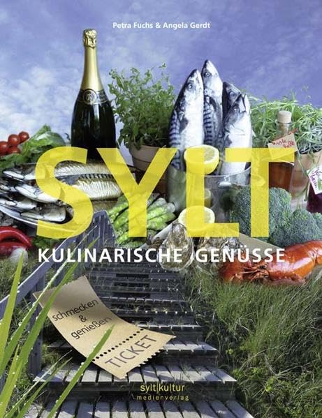 Sylt - Kulinarische Genüsse: 42 Rezepte als Souvenirs für Zuhause Leisure, Home & Garden