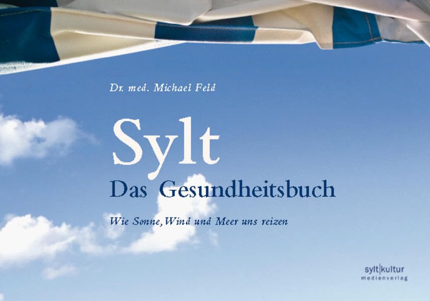 Sylt - Das Gesundheitsbuch: Wie Sonne, Wind und Meer uns reizen Books