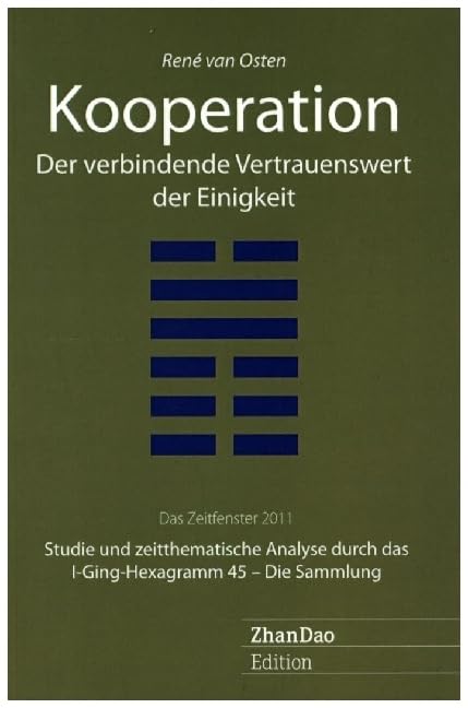 Kooperation - Der verbindende Vertrauenswert der Einigkeit: Studie zum Hexagramm 45 Die Sammlung Books
