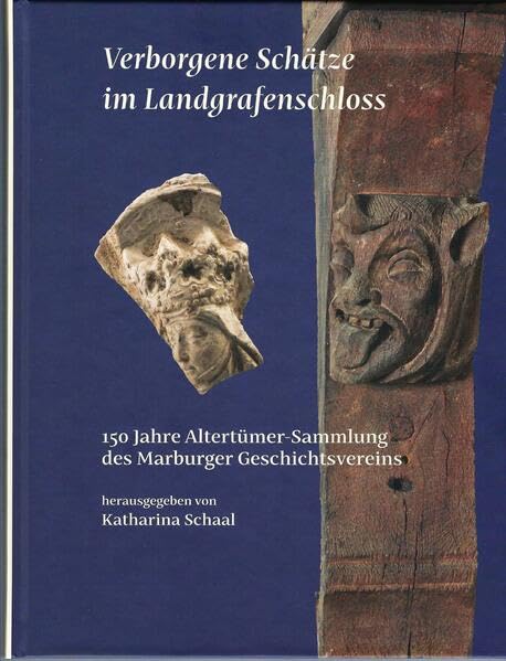 Verborgene Schätze im Landgrafenschloss: 150 Jahre Altertümer-Sammlung des Marburger Geschichtsvereins (Marburger Beiträge zur hessischen Geschichte) Film, Art & Culture