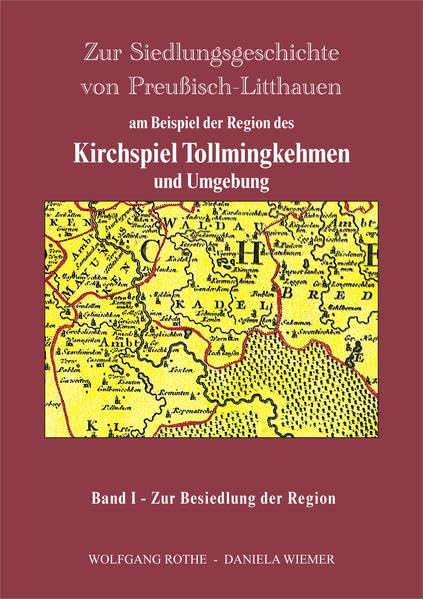 Zur Siedlungsgeschichte von Preußisch Litthauen am Beispiel der Region des Kirchspiels Tollmingkehmen und Umgebung (PRUSSIA-Werkreihe) Natural Sciences