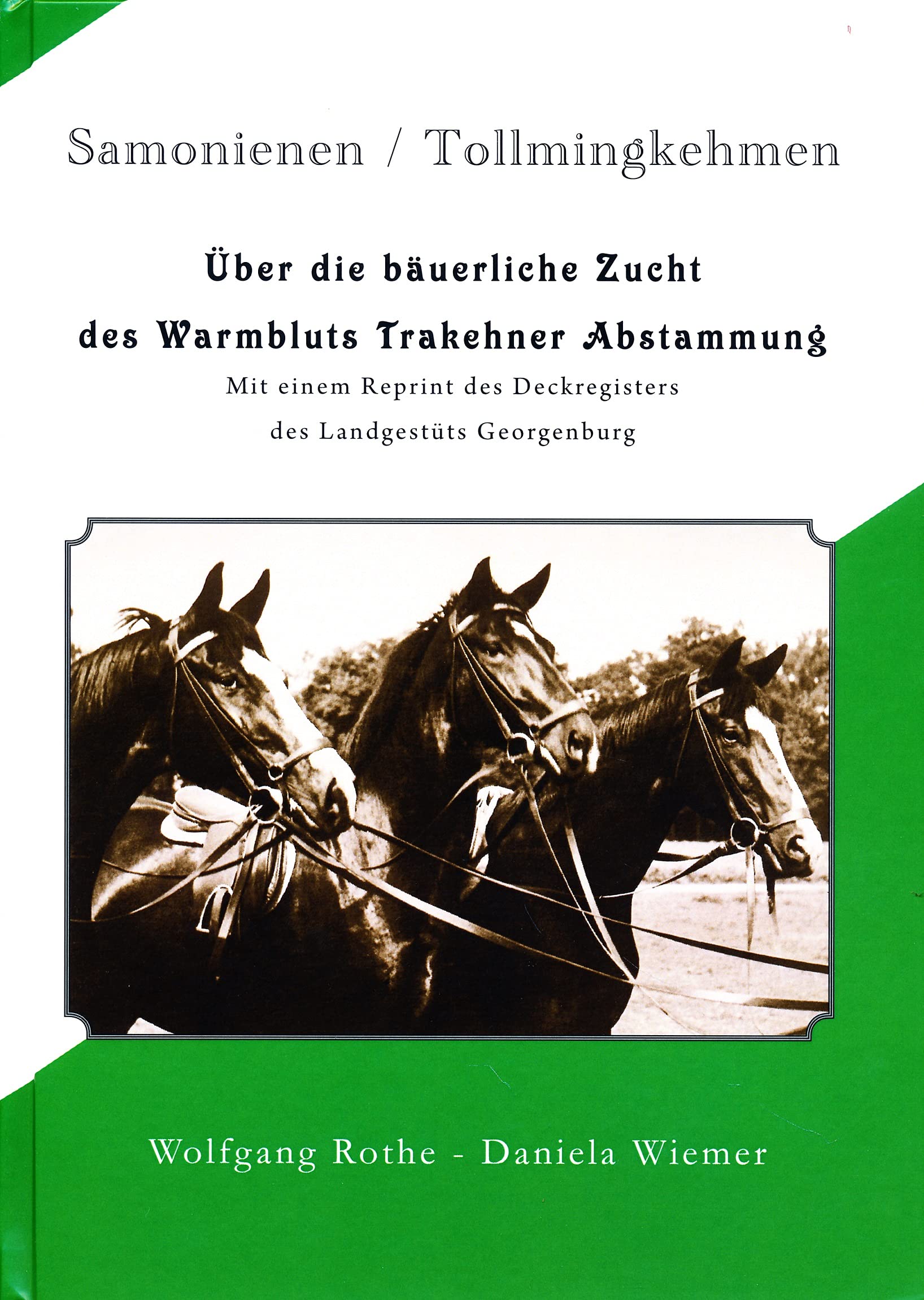 Samonienen /Tollmingkehmen - Über die bäuerliche Zucht des Warmbluts Trakehner Abstammung in und um Tollmingkehmen: Lebenswelten im ländlichen ... (Reg.-Bez. Gumbinnen) (PRUSSIA-Werkreihe) Politics & History