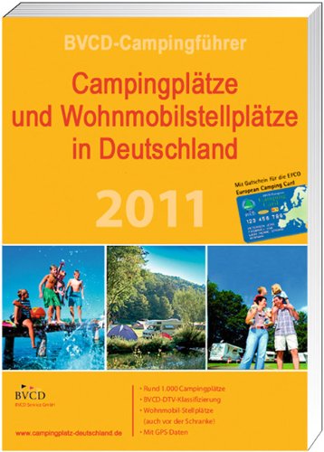 Campingplätze und Wohnmobilstellplätze in Deutschland 2011: BVCD-Campingführer. Rund 1.000 Campingplätze. BVCD-DTV-Klassifizierung. ... Gutschein für die EFCO European Camping Card Travel