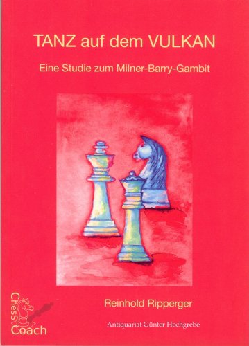 Tanz auf dem Vulkan: Eine Studie zum Milner Barry-Gambit Leisure & Fun