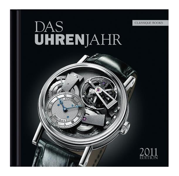 Das Uhrenjahr 2011: Das Jahrbuch für Liebhaber mechanischer Uhren book