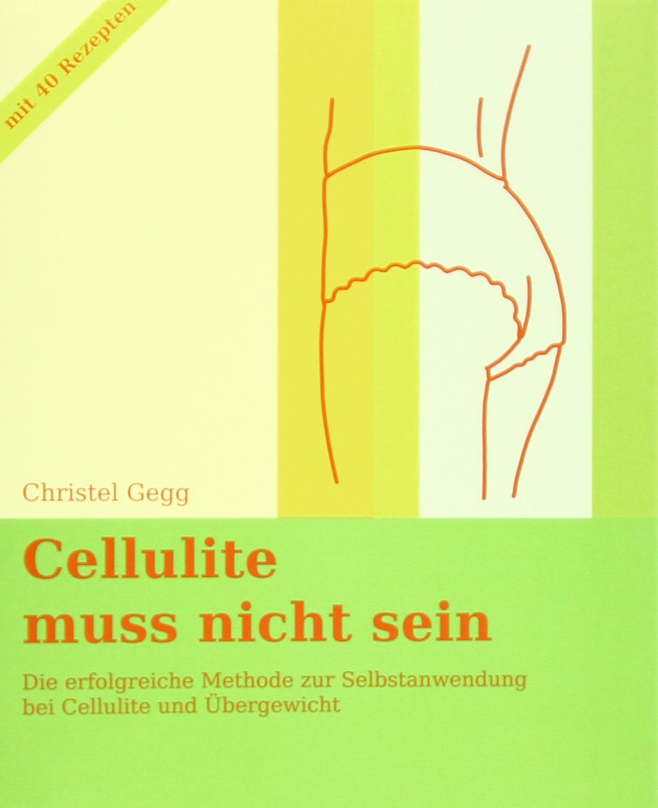 Cellulite muss nicht sein: Die erfolgreiche Methode zur Selbstanwendung bei Cellulite und Übergewicht Leisure, Home & Garden