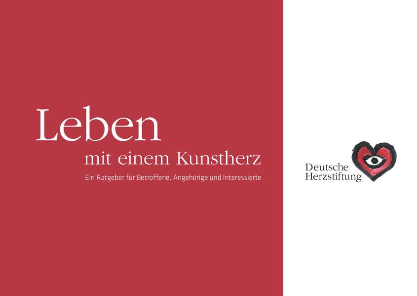 Leben mit einem Kunstherz: Ein Ratgeber für Betroffene, Angehörige und Interessierte Medicine
