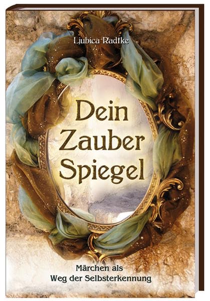 Dein Zauberspiegel: Märchen als Weg der Selbsterkennung Psychology