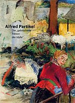 Alfred Partikel - Malerei: Die gebrochene Fiktion der Idylle Film, Art & Culture