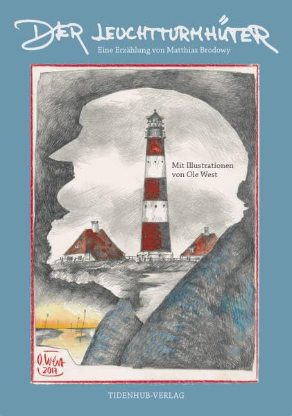 Der Leuchtturmhüter: Eine Erzählung von Matthias Brodowy Essays & Short Stories