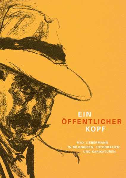 Ein öffentlicher Kopf: Max Liebermann in Bildnissen, Fotografien und Karrikaturen Film, Art & Culture