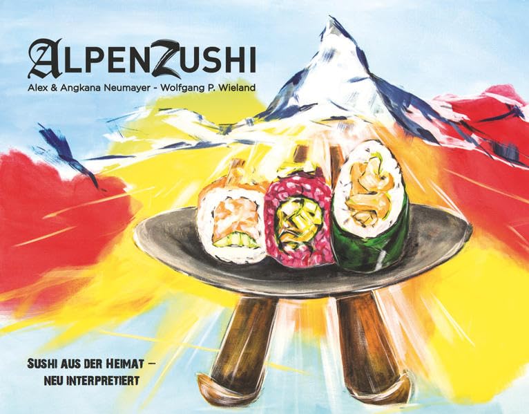 Alpen-Zushi: Sushi aus der Heimat - neu interpretiert Health, Nutrition & Fitness