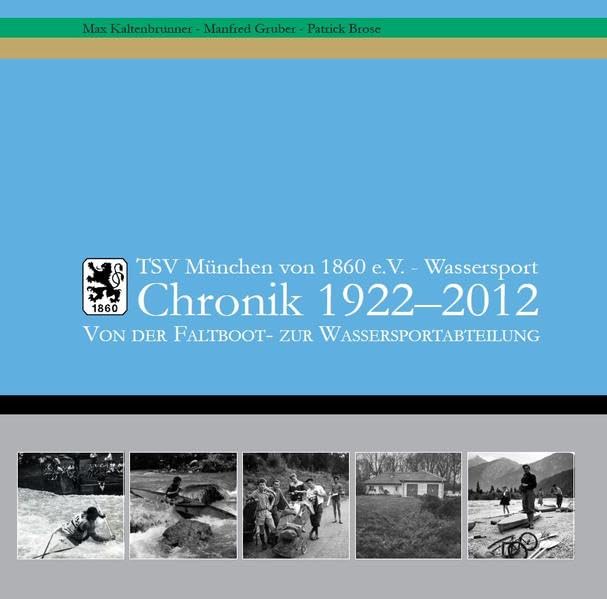 TSV München von 1860 e.V.: Von der Faltboot- zur Wassersportabteilung: Chronik 1922–2012 Politics & History
