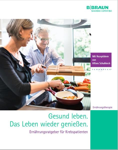 Ernährungsratgeber für Krebspatienten: Gesund leben. Das Leben wieder genießen. Health, Nutrition & Fitness