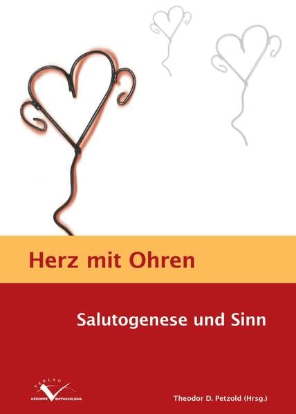 Herz mit Ohren: Salutogenese und Sinn Medicine