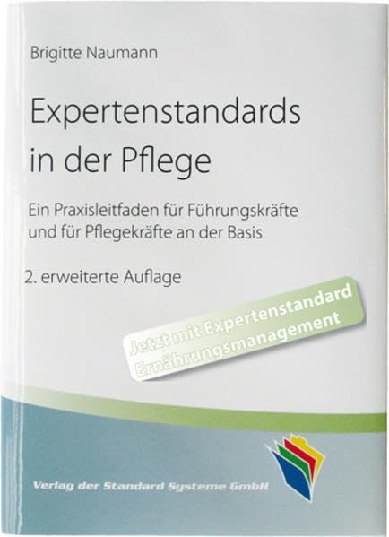 Expertenstandards in der Pflege: Ein Praxisleitfaden für Führungskräfte und für Pflegekräfte an der Basis: Ein Praxisleitfaden für Führungskräfte und ... Jetzt mit Expertenstand Ernährungsmanagement Medicine