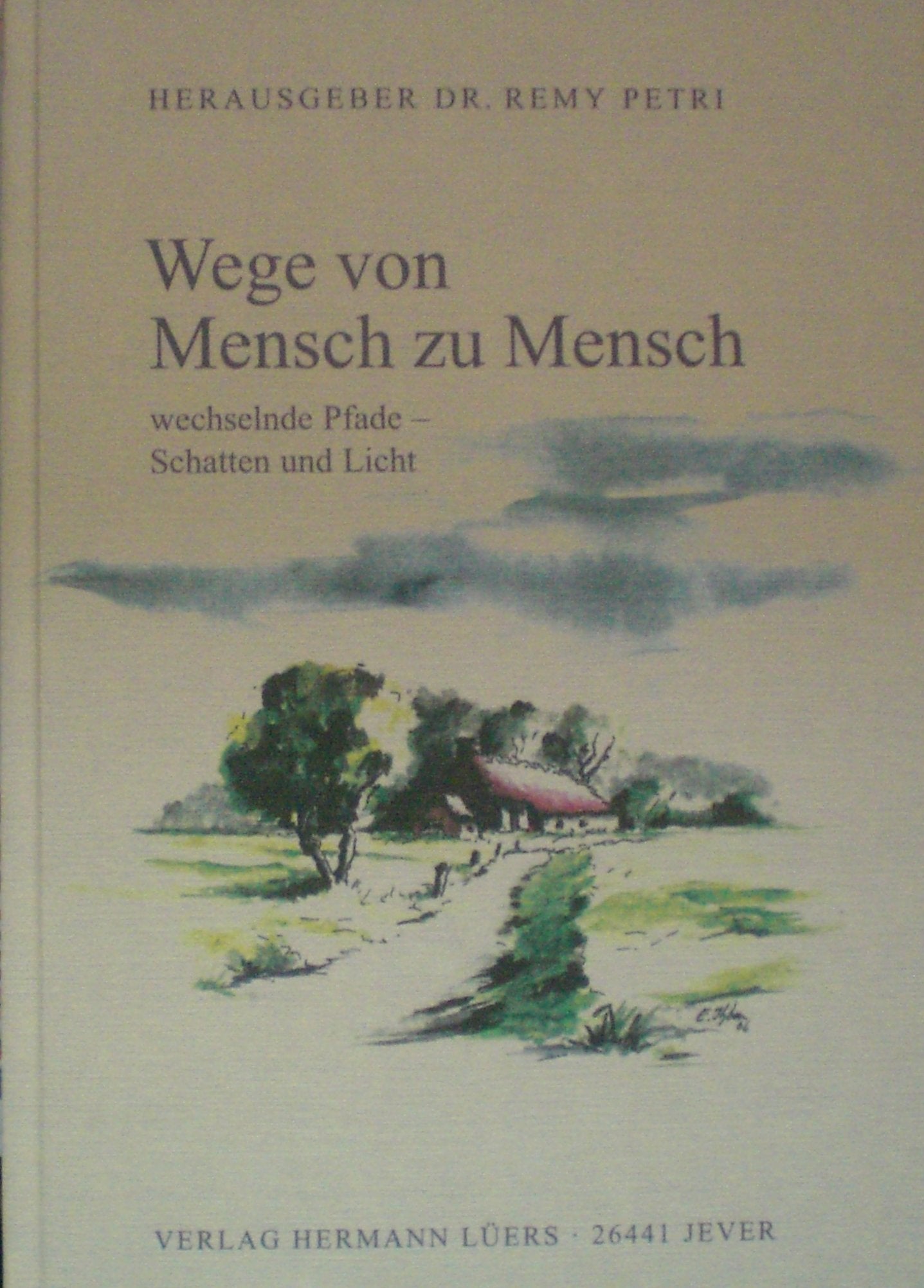 Wege von Mensch zu Mensch. Wechselnde Pfade - Schatten und Licht Contemporary literature