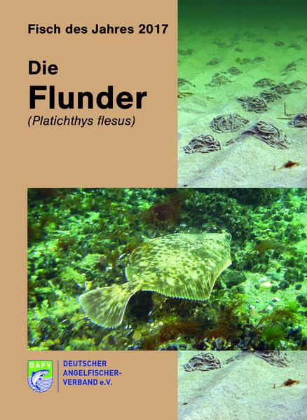 Die Flunder (Platichthys flesus): Fisch des Jahres 2017 Reference Books
