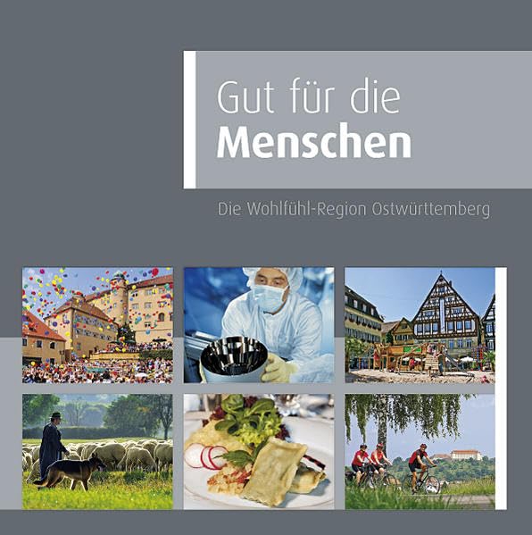 Gut für die Menschen: Die Wohlfühl-Region Ostwürttemberg Reference Books