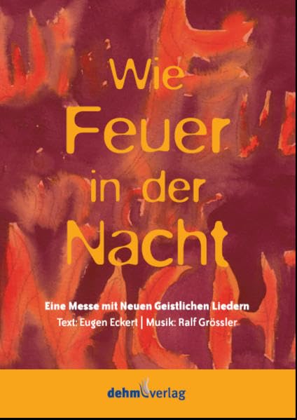Wie Feuer in der Nacht: Eine Messe mit Neuen Geistliche Liedern Sheet Music
