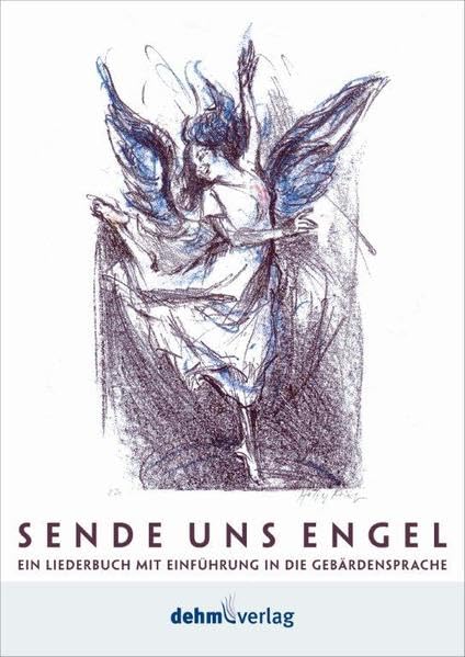 Sende uns Engel: Ein Liederbuch mit Einführung in die Gebärdensprache Sheet Music