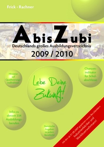 AbisZubi 2009/2010 - Deutschlands großes Ausbildungsverzeichnis Business, Finance & Career