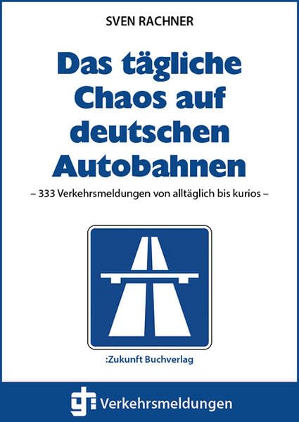 Das tägliche Chaos auf deutschen Autobahnen Leisure, Home & Garden