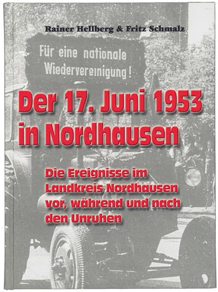 Der 17. Juni 1953 in Nordhausen": Die Ereignisse im Landkreis Nordhausen vor, während und nach den Unruhen Politics & History