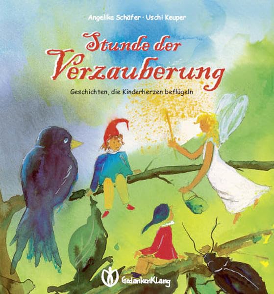 Stunde der Verzauberung: Geschichten, die Kinderherzen beflügeln Children's books