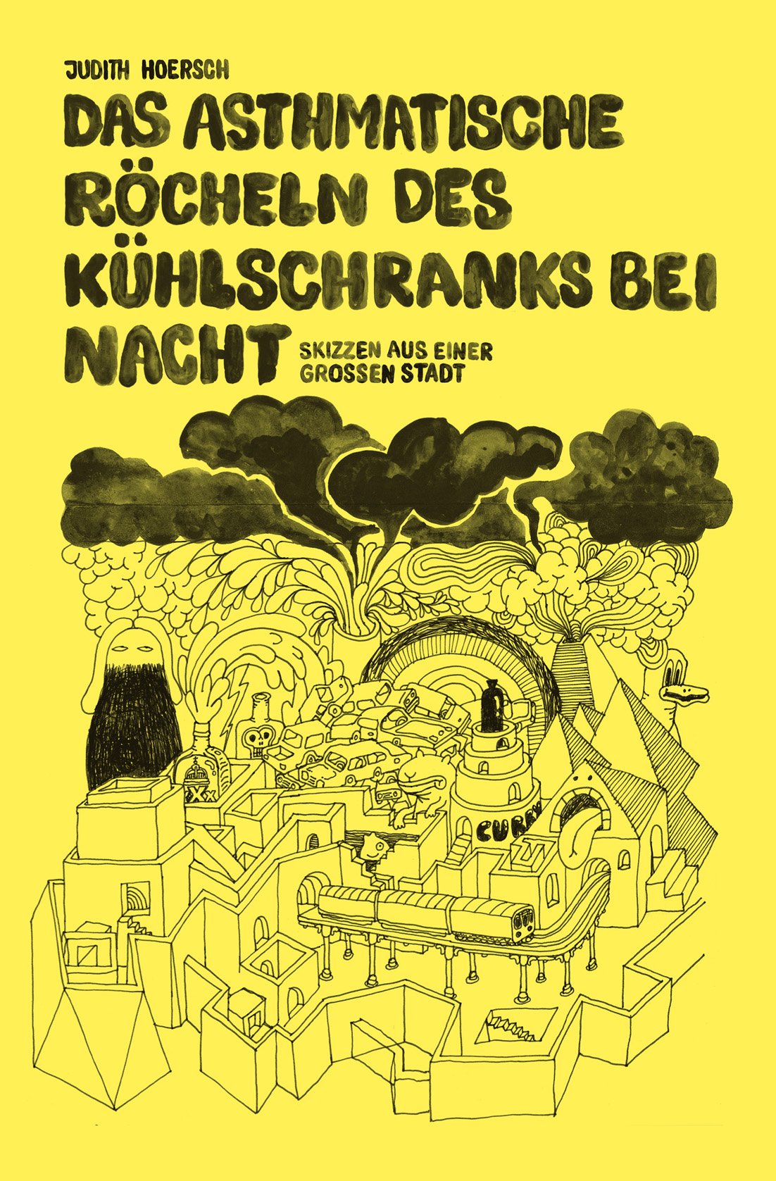 Das asthmatische Röcheln des Kühlschranks bei Nacht: Skizzen aus einer großen Stadt Contemporary literature