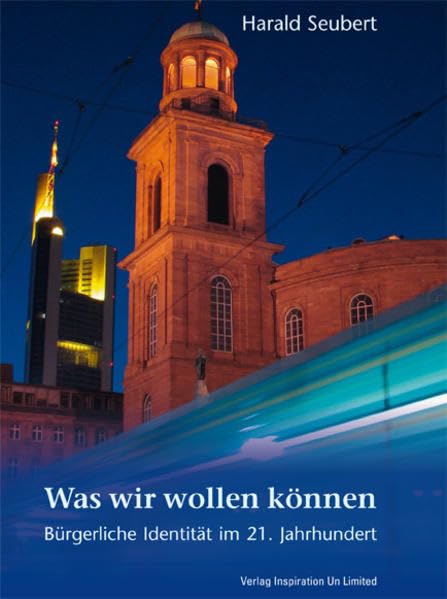 Was wir wollen können: Bürgerliche Identität im 21. Jahrhundert Law